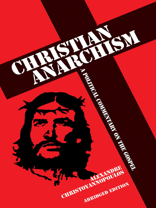 Title details for Christian Anarchism by Alexandre Christoyannopoulos - Available